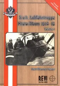 K.u.k. Luftfahrtruppe Photo Album 1914-1918 Vol.1  (repost)