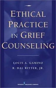 Ethical Practice in Grief Counseling (repost)