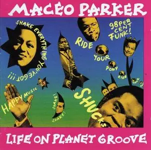 Maceo Parker - Life On Planet Groove (1992) {Minor Music}