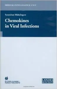 Chemokines in Viral Infections (Medical Intelligence Unit) by Suresh Mahalingam