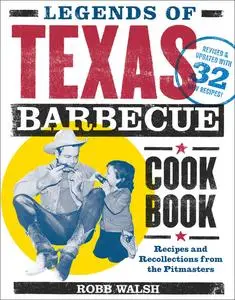 «Legends of Texas Barbecue Cookbook» by Robb Walsh