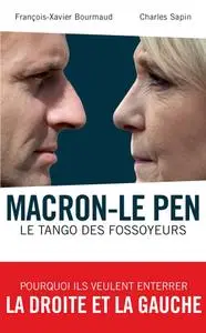 François-Xavier Bourmaud, Charles Sapin, "Macron-Le Pen : Le tango des fossoyeurs"