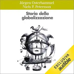 «Storia della globalizzazione» by Jürgen Osterhammel, Niels P. Petersson