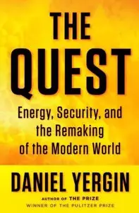 The Quest: Energy, Security, and the Remaking of the Modern World (Repost)