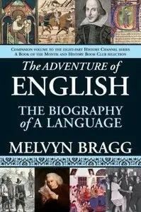 Bragg, Melvyn - The Adventure of English