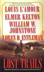 «Lost Trails» by Elmer Kelton, Loren Estelman, Louis L'Amour, William Johnstone