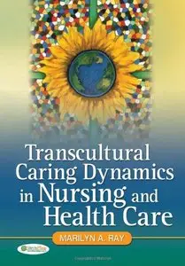 Transcultural Caring: The Dynamics of Contemporary Nursing (repost)
