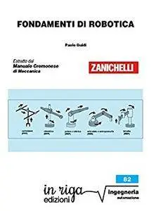 Fondamenti di robotica: Coedizione Zanichelli - in riga (in riga ingegneria Vol. 82)