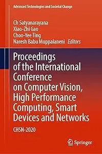 Proceedings of the International Conference on Computer Vision, High Performance Computing, Smart Devices and Networks: