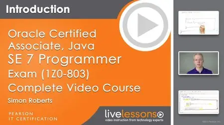 LiveLessons - Oracle Certified Associate, Java SE 7 Programmer Exam (1Z0-803)