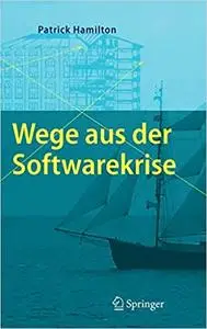 Wege aus der Softwarekrise: Verbesserungen bei der Softwareentwicklung (Repost)