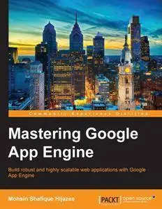 Mastering Google App Engine