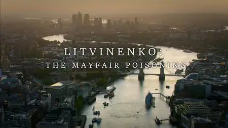 ITV - Litvinenko: The Mayfair Poisoning (2023)