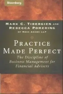 Practice Made Perfect: The Discipline of Business Management for Financial Advisors - Reup.