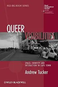 Queer Visibilities: Space, Identity and Interaction in Cape Town