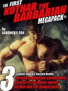 «The Second Kothar the Barbarian MEGAPACK®: 2 Sword and Sorcery Novels» by Gardner F. Fox