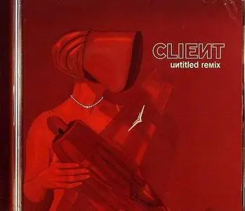 Client - Untitled Remix - 2008