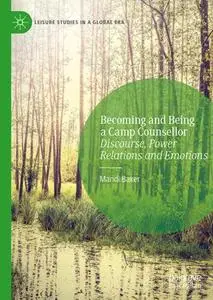Becoming and Being a Camp Counsellor: Discourse, Power Relations and Emotions