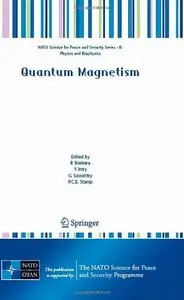 Quantum Magnetism (NATO Science for Peace and Security Series B: Physics and Biophysics) (Repost)