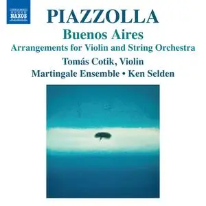 Tomás Cotik, Martingale Ensemble & Ken Selden - Piazzolla: Buenos Aires (2024)