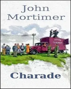 Charade - John Mortimer (unabridged)