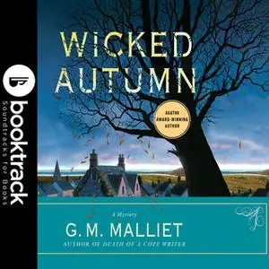 «Wicked Autumn - Booktrack Edition» by G.M. Malliet