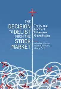 The Decision to Delist from the Stock Market: Theory and Empirical Evidence of Going Private