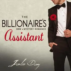 «The Billionaire's Assistant» by Jolie Day