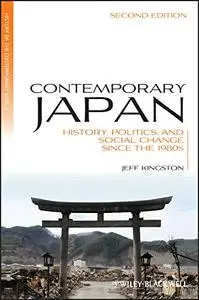 Contemporary Japan: History, Politics, and Social Change since the 1980s, 2nd Edition