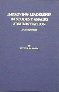 Improving leadership in student affairs administration : a case approach