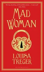 «Madwoman» by Louisa Treger