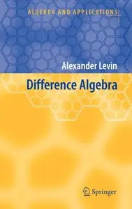 Difference Algebra (Algebra and Applications) by Alexander Levin 