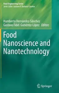 Food Nanoscience and Nanotechnology (Food Engineering Series) (Repost)