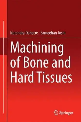 Machining of Bone and Hard Tissues