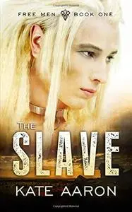 The Slave: Volume 1 (Free Men)