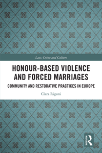 Honour-Based Violence and Forced Marriages : Community and Restorative Practices in Europe