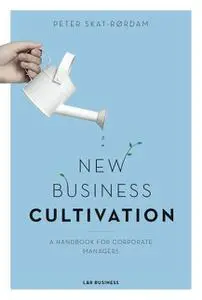 «New Business Cultivation» by Peter Skat-Rørdam