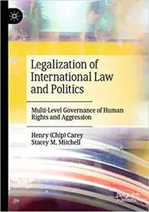 Legalization of International Law and Politics: Multi-Level Governance of Human Rights and Aggression