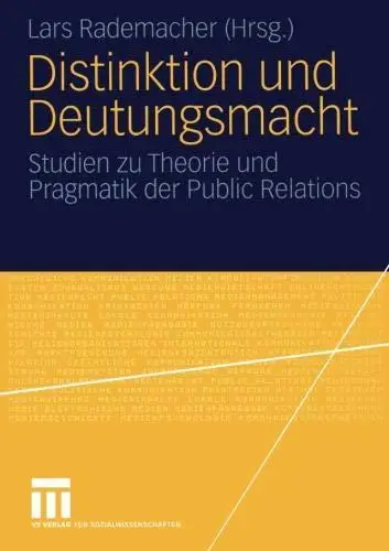 Distinktion und Deutungsmacht: Studien zu Theorie und Pragmatik der Public Relations