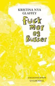 «Fuck mor og Busser» by Kristina Nya Glaffey