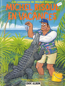 Les Aventures de Michel Risque - Tome 2 - Michel Risque en Vacances