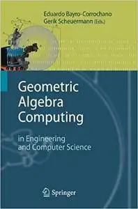 Geometric Algebra Computing: in Engineering and Computer Science (Repost)