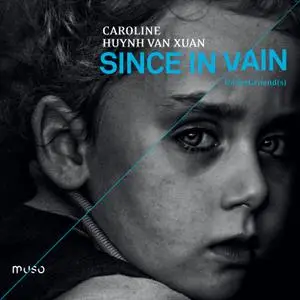 Caroline Huynh Van Xuan - Since in Vain, UnderGround(s) (2017) [24/88]