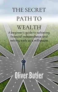 The Secret Path To Wealth