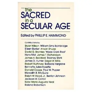 The Sacred in a Secular Age: Toward Revision in the Scientific Study of Religion (Repost)