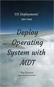 Deploy Operating Systems using MDT 2013