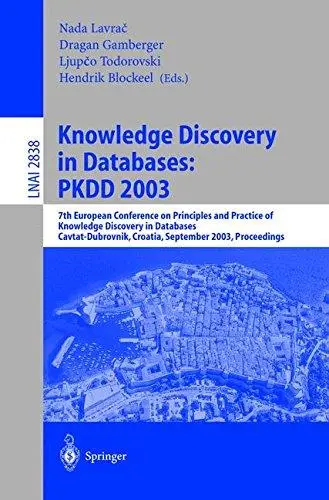 Knowledge Discovery in Databases: PKDD 2003: 7th European Conference on Principles and Practice of Knowledge Discovery in Datab