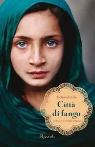 Deborah Ellis - La trilogia del burqa vol. 3 - Città di fango