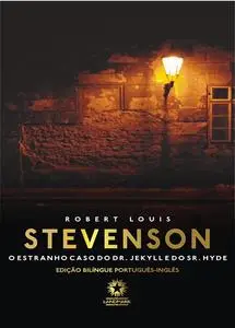 «O estranho caso do Doutor Jekyll e do Senhor Hyde: The strange case of Dr. Jekyll and Mr. Hyde» by Robert Louis Stevens