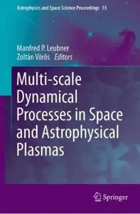 Multi-scale Dynamical Processes in Space and Astrophysical Plasmas [Repost]